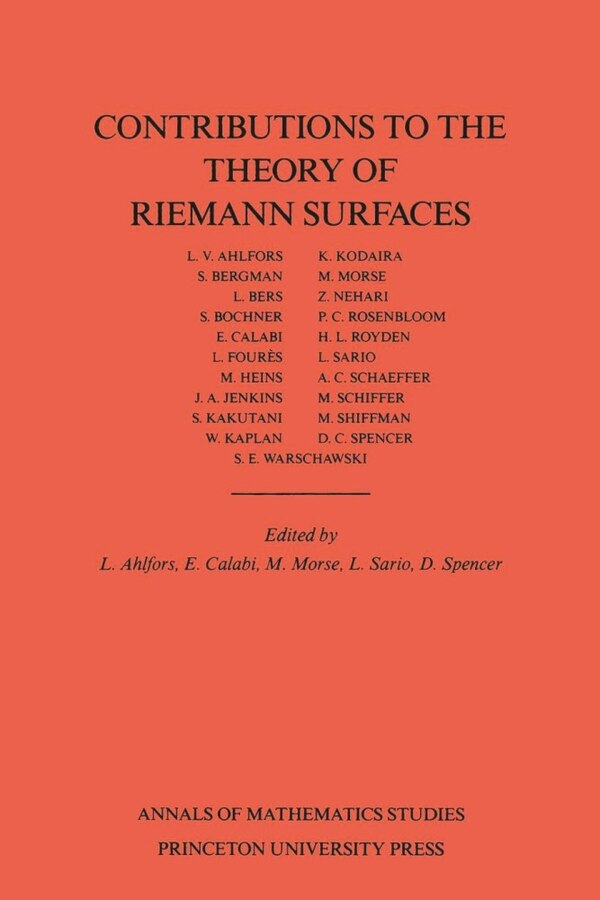 Contributions to the Theory of Riemann Surfaces. (AM-30) Volume 30 by Lars Valerian Ahlfors Paperback | Indigo Chapters