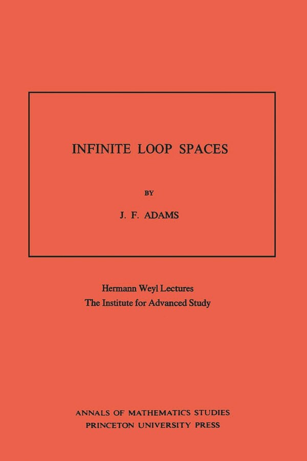Infinite Loop Spaces (AM-90) Volume 90 by John Frank Adams Paperback | Indigo Chapters