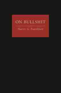 On Bullshit by Harry G. Frankfurt