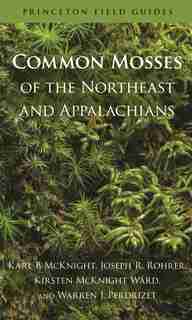 Common Mosses of the Northeast and Appalachians by Karl B McKnight