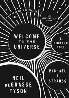 Welcome to the Universe: An Astrophysical Tour by Neil Degrasse Tyson