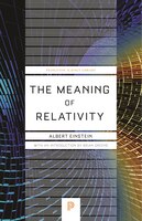The Meaning of Relativity: Including the Relativistic Theory of the Non-Symmetric Field, Fifth…