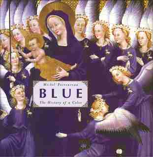 Blue: The History of a Color by Michel Pastoureau