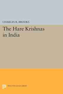 The Hare Krishnas in India by Charles R. Brooks
