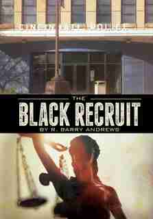 The Black Recruit by R Barry Andrews