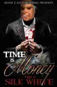 Time Is Money: An Anthony Stone Novel de Silk White