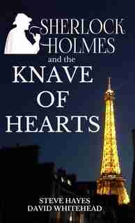 Sherlock Holmes and the Knave of Hearts by Steve Hayes