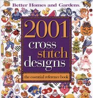 2001 Cross Stitch Designs:The Essential Reference Book (Better Homes and Gardens)