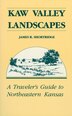 Kaw Valley Landscapes: A Traveler's Guide To Northeastern Kansas by James R. Shortridge Paperback | Indigo Chapters
