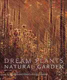 Dream Plants for the Natural Garden by Henk Gerritsen