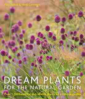 Dream Plants For The Natural Garden by Piet Oudolf
