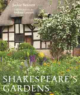 Shakespeare's Gardens by Jackie Shakespeare Birthplace Trust