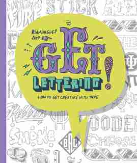 Get Lettering: How To Get Creative With Type by Rian Hughes