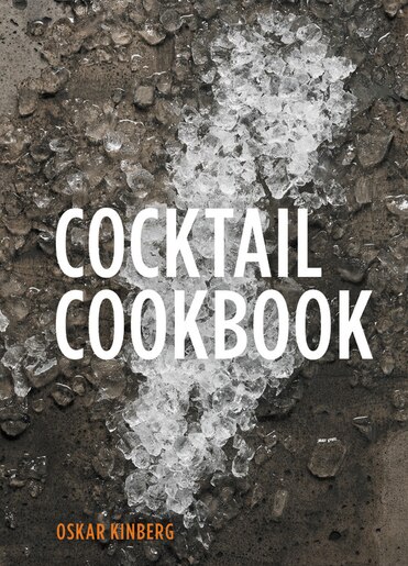 Cocktail Cookbook: Drink's From Oskar's Kitchen by Oskar Kinberg