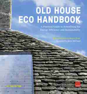 Old House Eco Handbook: A Practical Guide To Retrofitting For Energy Efficiency And Sustainability by Roger Hunt