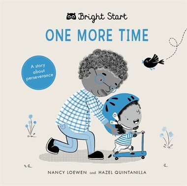 Bright Start - One More Time: A Story About Perseverance by Nancy Loewen