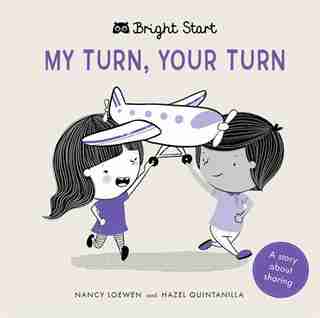 My Turn, Your Turn: A Story About Sharing by Nancy Loewen