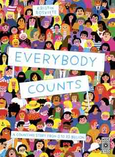 Everybody Counts: A Counting Story From 0 To 7.5 Billion by Kristin Roskifte