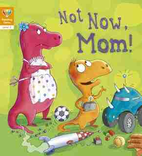Not Now, Mom! (level 2) by Qeb Publishing