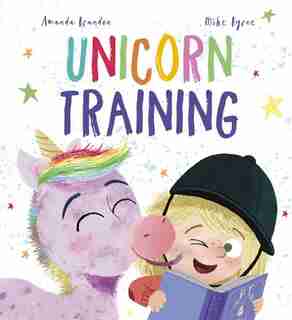 Unicorn Training: A Story About Patience And The Love For A Pet by Amanda Brandon