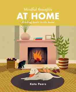 Mindful Thoughts At Home: Finding Joy And Creating Calm by Kate Peers