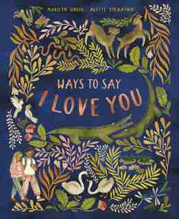 Ways To Say I Love You by Marilyn Singer