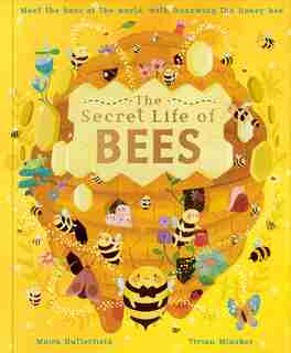 The Secret Life Of Bees: Meet The Bees Of The World, With Buzzwing The Honey Bee by Moira Butterfield