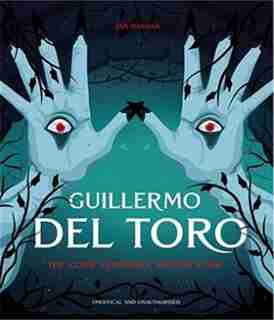 Guillermo del Toro: The Iconic Filmmaker and his Work by Ian Nathan