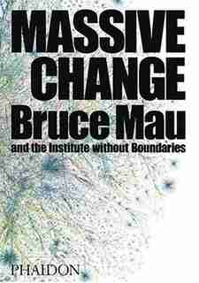 Massive Change by Bruce Mau