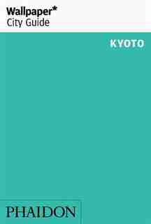 Wallpaper* City Guide Kyoto 2016 by Wallpaper*