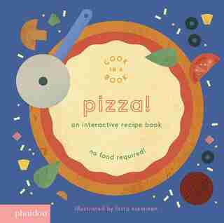 Pizza!: An Interactive Recipe Book by Lotta Nieminen