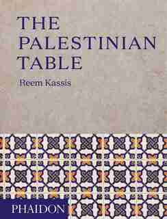 The Palestinian Table by Reem Kassis