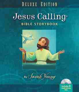 Jesus Calling Bible Storybook Deluxe Edition by Sarah Young