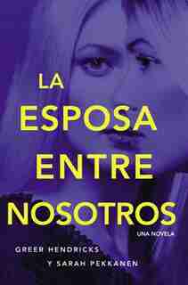 Esposa Entre Nosotros by GREER Hendricks