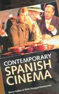 Contemporary Spanish Cinema by Barry Jordan