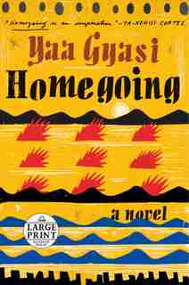 Homegoing: A Novel by Yaa Gyasi