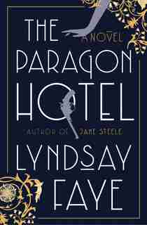 PARAGON HOTEL by Lyndsay Faye