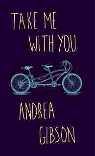 Take Me With You by Andrea Gibson