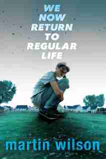 We Now Return To Regular Life by Martin Wilson