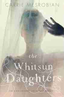 The Whitsun Daughters by Carrie Mesrobian