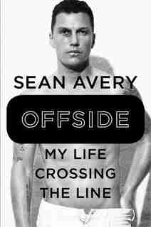 Offside: My Life Crossing The Line by Sean Avery