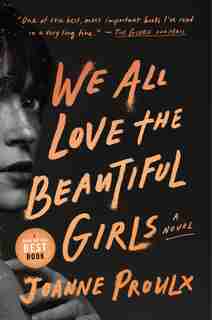 We All Love The Beautiful Girls by Joanne Proulx