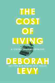 The Cost Of Living by Deborah Levy