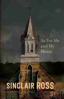 As For Me And My House: Penguin Modern Classics Edition by Sinclair Ross