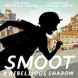 Smoot: A Rebellious Shadow by Michelle Cuevas