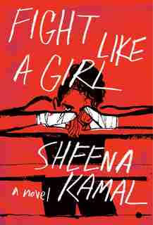 Fight Like A Girl by Sheena Kamal