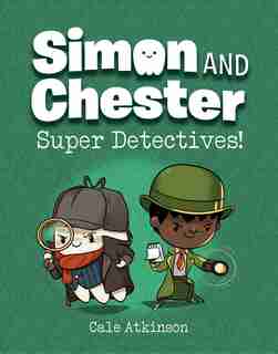 Super Detectives (simon And Chester Book #1) by Cale Atkinson