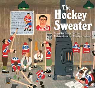 The Hockey Sweater by Roch Carrier