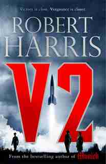 V2: A Novel Of World War Ii by Robert Harris