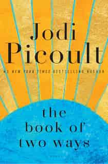 The Book Of Two Ways by Jodi Picoult